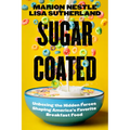 Sugar Coated: Unboxing the Hidden Forces Shaping America's Favorite Breakfast Food Volume 89