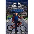 Only The Young Survive: An Apocalyptic Tale