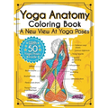 Yoga Anatomy Coloring Book: A New View At Yoga Poses