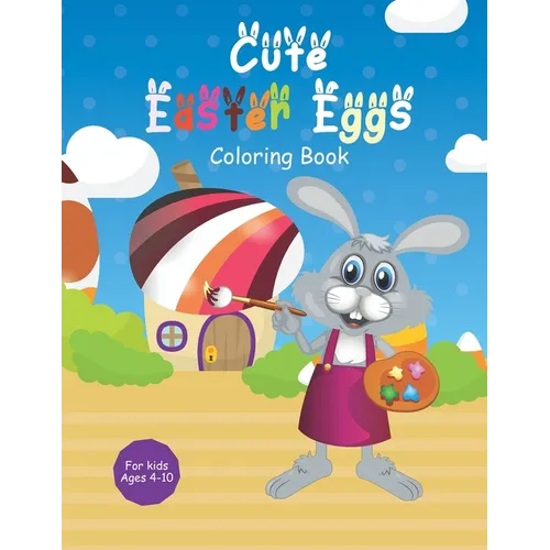 Cute Easter Eggs Coloring Book: Eatser coloring activity book for kids ages 4-10