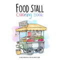 Food Stall Coloring Book: 50 unique coloring pages of Food Stalls Around the World