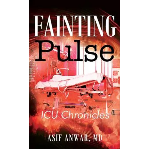 Fainting Pulse: ICU Chronicles