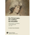 The Picturesque, The Sublime, The Beautiful: Visual Artistry in the Works of Charlotte Smith (1749-1806) [Hardback, Premium Color]