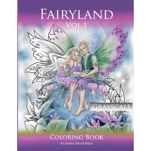 Fairyland Vol.1: Grayscale Coloring Book: Grayscale Coloring Book