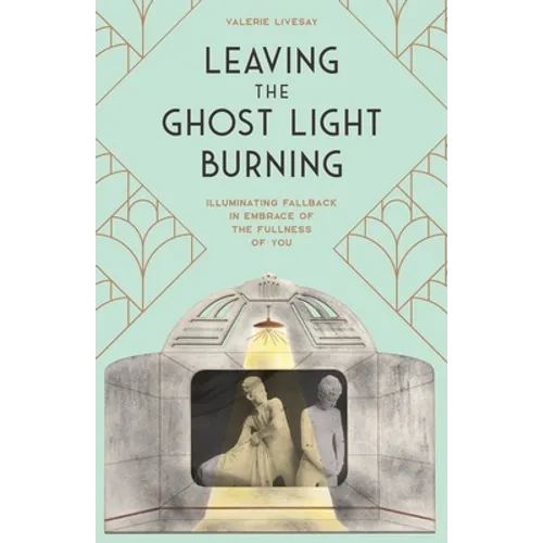 Leaving the Ghost Light Burning: Illuminating Fallback in Embrace of the Fullness of You
