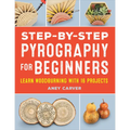 Step-By-Step Pyrography for Beginners