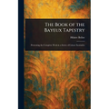 The Book of the Bayeux Tapestry
