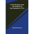 A Full Enquiry into the Nature of the Pastoral (1717)