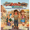 The Dangerous, Dadgummit, DeMoss Gang from Durango