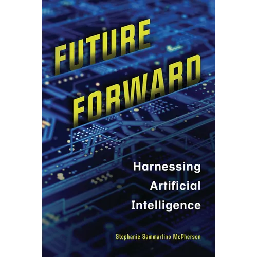 Future Forward: Harnessing Artificial Intelligence