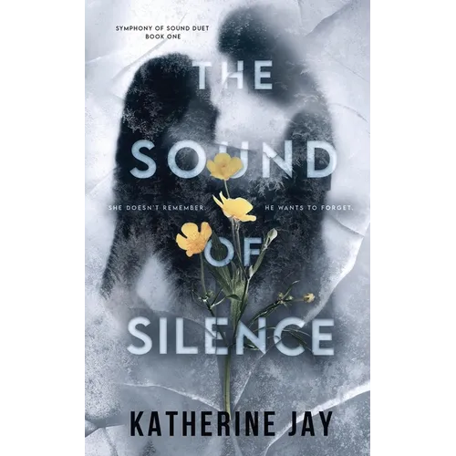 The Sound Of Silence: Symphony of Sound Duet - Book One