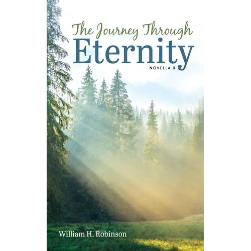 The Journey Through Eternity: Novella II