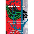 Arts Creation: A Curriculum of Relationality, Resurgence, and Renewal