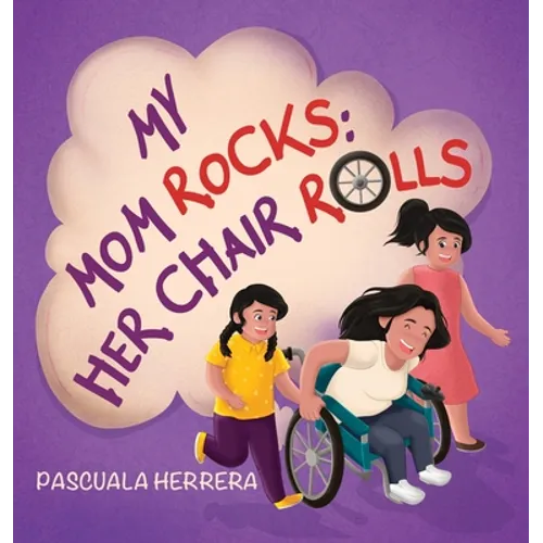 My Mom Rocks; Her Chair Rolls