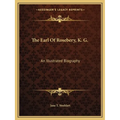 The Earl Of Rosebery, K. G.: An Illustrated Biography