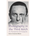 Photography in the Third Reich: Art, Physiognomy and Propaganda