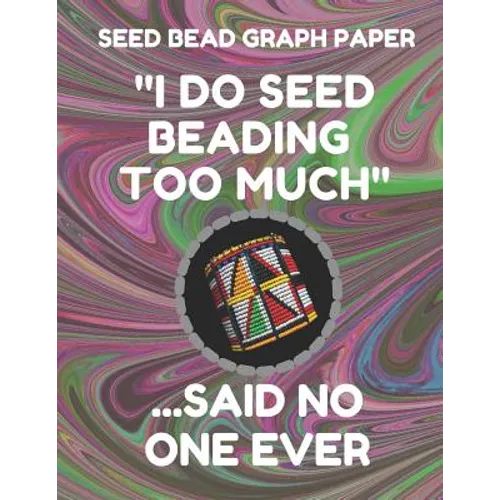 Seed Bead Graph Paper: Book for Designing Seed Beading Patterns, 8.5 by 11 Inches, Large Size, Funny Too Much Dark Swirl Cover