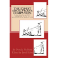 THE Expert Sword-Man's Companion: Or the True Art of SELF-DEFENCE. WITH An ACCOUNT of the Authors LIFE, and his Transactions during the Wars with Fran
