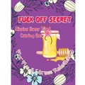 Fuck Off Secret: Hilarious Swear Word Coloring Book For Fun & Stress Releasing