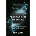 Programming the Universe: A Quantum Computer Scientist Takes on the Cosmos