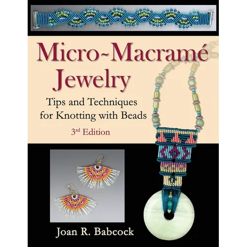 Micro-Macramé Jewelry: Tips and Techniques for Knotting with Beads
