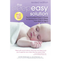 The Sleepeasy Solution: The Exhausted Parent's Guide to Getting Your Child to Sleep from Birth to Age 5--Revised Edition