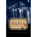 The Crimes of Paris: A True Story of Murder, Theft, and Detection