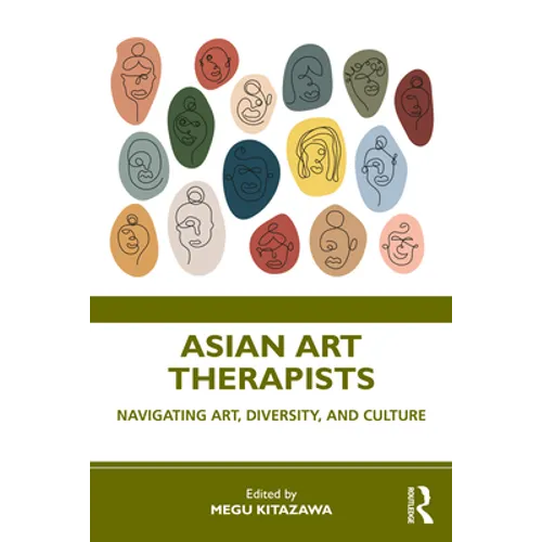 Asian Art Therapists: Navigating Art, Diversity, and Culture