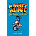 Mighty Alice Goes Round and Round: A Cul de Sac Book