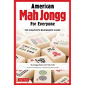 American Mah Jongg for Everyone: The Complete Beginner's Guide