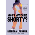 Who's Watching Shorty?