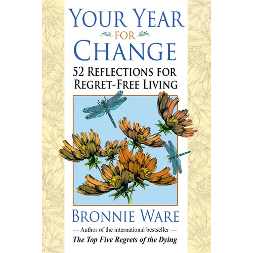 Your Year for Change: 52 Reflections for Regret-Free Living