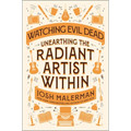 Watching Evil Dead: Unearthing the Radiant Artist Within