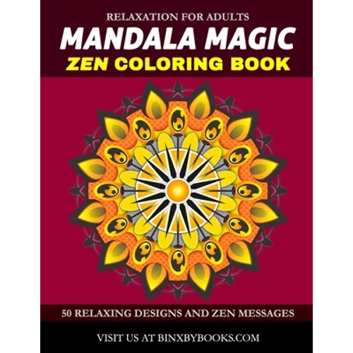 Mandala Magic Zen Coloring Book: Relaxation for Adults