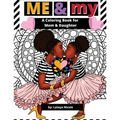 Me & My: A Mommy and Me Coloring Book for Mom and Daughter
