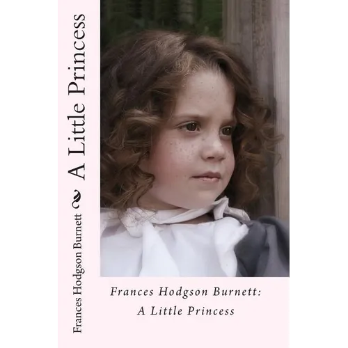 Frances Hodgson Burnett: A Little Princess