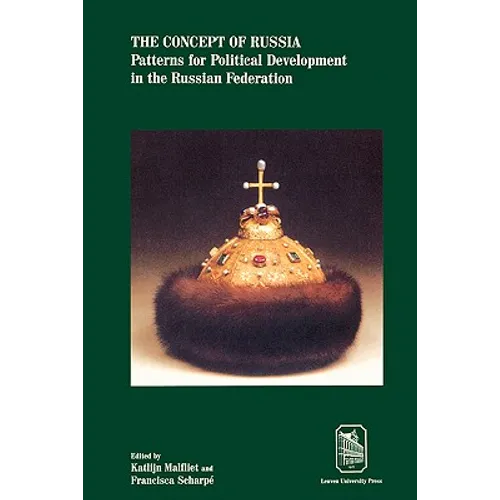 The Concept of Russia: Patterns for Political Development in the Russian Federation