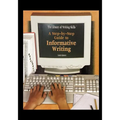A Step-By-Step Guide to Informative Writing