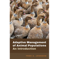 Adaptive Management of Animal Populations: An Introduction