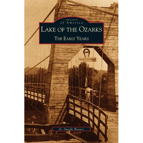 Lake of the Ozarks: The Early Years