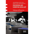 Preserving and Exhibiting Media Art: Challenges and Perspectives
