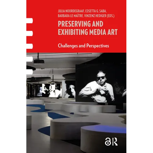 Preserving and Exhibiting Media Art: Challenges and Perspectives
