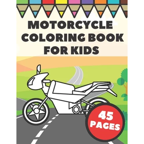 Motorcycle Coloring Book For Kids: Big and Simple Images with Cool Racing and Sports Motorbikes, Gift for Boys, Toddlers and Preschoolers