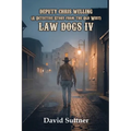 Deputy Chris Welling on Leave to the Pinkertons: Law Dogs IV