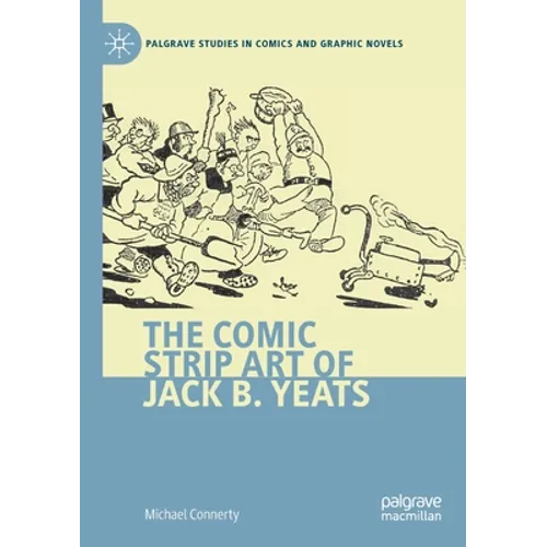 The Comic Strip Art of Jack B. Yeats