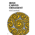 Irish Carved Ornament: from Monuments of the Christian Period