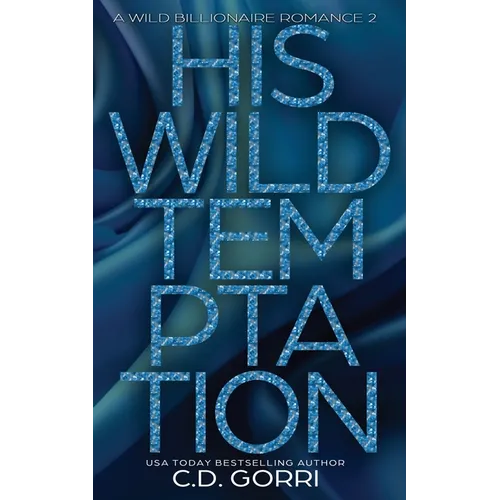His Wild Temptation: A Wild Billionaire Romance Alternate Cover Edition