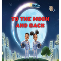 To the Moon and Back