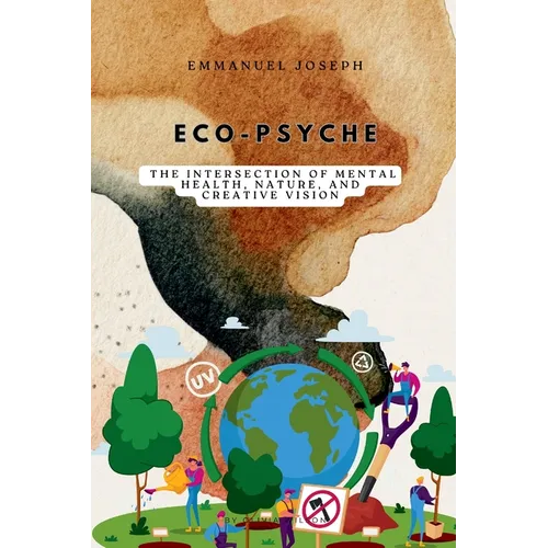 Eco-Psyche, The Intersection of Mental Health, Nature, and Creative Vision