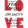 8 Rules of Love: How to Find It, Keep It, and Let It Go